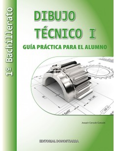 Dibujo Tecnico I 1º Bachillerato Guia Practica para el alumno